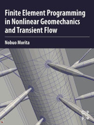 Title: Finite Element Programming in Non-linear Geomechanics and Transient Flow, Author: Nobuo Morita