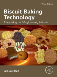 Title: Biscuit Baking Technology: Processing and Engineering Manual, Author: Iain Davidson