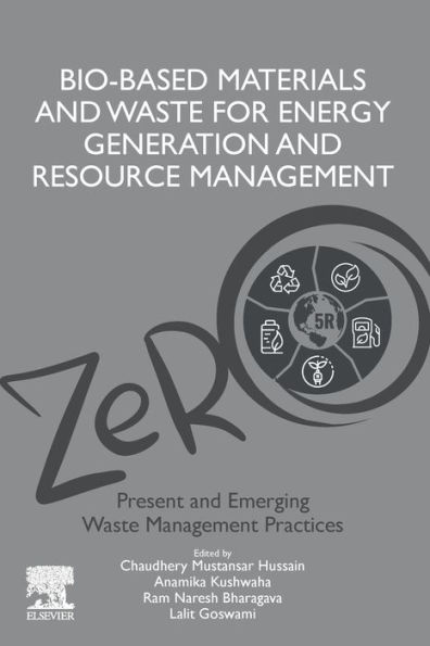 Bio-Based Materials and Waste for Energy Generation Resource Management: Volume 5 of Advanced Zero Tools: Present Emerging Management Practices