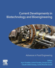 Title: Current Developments in Biotechnology and Bioengineering: Advances in Food Engineering, Author: Ayon Tarafdar