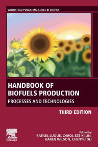 Title: Handbook of Biofuels Production: Processes and Technologies, Author: Rafael Luque