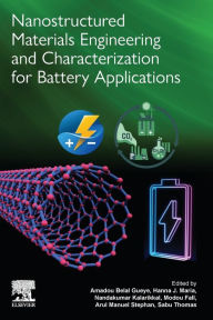 Title: Nanostructured Materials Engineering and Characterization for Battery Applications, Author: Elsevier Science