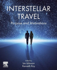 Title: Interstellar Travel: Purpose and Motivations, Author: Les Johnson