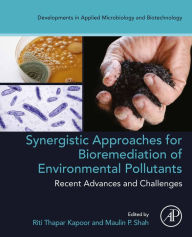 Title: Synergistic Approaches for Bioremediation of Environmental Pollutants: Recent Advances and Challenges, Author: Riti Thapar Kapoor