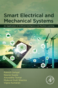 Title: Smart Electrical and Mechanical Systems: An Application of Artificial Intelligence and Machine Learning, Author: Rakesh Sehgal