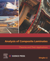 Title: Analysis of Composite Laminates: Theories and Their Applications, Author: Dinghe Li