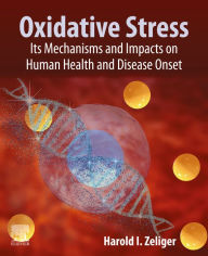 Title: Oxidative Stress: Its Mechanisms and Impacts on Human Health and Disease Onset, Author: Harold Zeliger