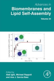 Title: Advances in Biomembranes and Lipid Self-Assembly, Author: Ales Iglic?