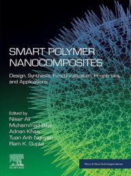 Title: Smart Polymer Nanocomposites: Design, Synthesis, Functionalization, Properties, and Applications, Author: Nisar Ali