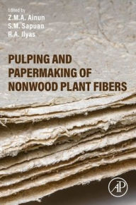 Title: Pulping and Papermaking of Nonwood Plant Fibers, Author: Z.M.A. Ainun