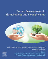 Title: Current Developments in Biotechnology and Bioengineering: Pesticides: Human Health, Environmental Impacts and Management, Author: Joginder Singh Panwar Ph.D.