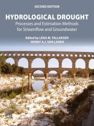 Title: Hydrological Drought: Processes and Estimation Methods for Streamflow and Groundwater, Author: Lena M. Tallaksen