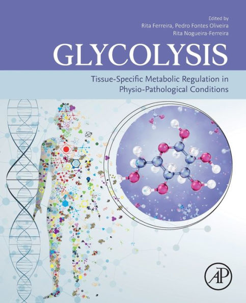 Glycolysis: Tissue-Specific Metabolic Regulation Physio-pathological Conditions