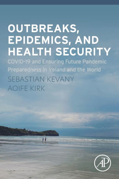 Outbreaks, Epidemics, and Health Security: COVID-19 Ensuring Future Pandemic Preparedness Ireland the World