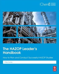 Title: The HAZOP Leader's Handbook: How to Plan and Conduct Successful HAZOP Studies, Author: Philip Eames