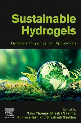 Sustainable Hydrogels: Synthesis, Properties, and Applications