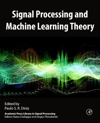 Signal Processing and Machine Learning Theory