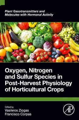 Oxygen, Nitrogen and Sulfur Species Post-Harvest Physiology of Horticultural Crops