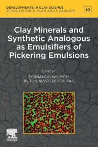 Title: Clay Minerals and Synthetic Analogous as Emulsifiers of Pickering Emulsions, Author: Fernando Wypych