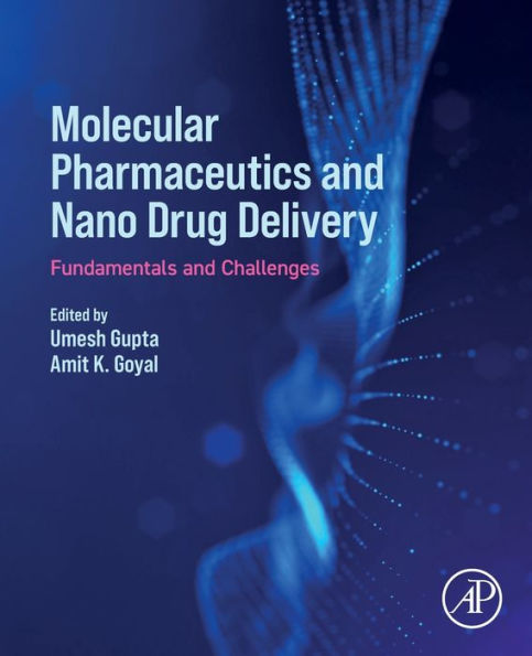 Molecular Pharmaceutics and Nano Drug Delivery: Fundamentals Challenges