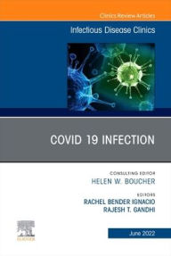 Covid 19 Infection, An Issue of Infectious Disease Clinics of North America