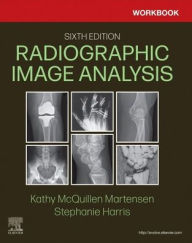 Title: Workbook for Radiographic Image Analysis, Author: Kathy McQuillen Martensen MA