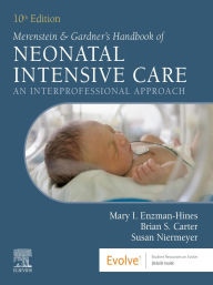 Title: Merenstein & Gardner's Handbook of Neonatal Intensive Care - E-Book: Merenstein & Gardner's Handbook of Neonatal Intensive Care - E-Book, Author: PhD Enzman-Hines APRN