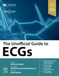 Title: The Unofficial Guide to ECGs, Author: Ali B.A.K. Al-Hadithi MB BChir