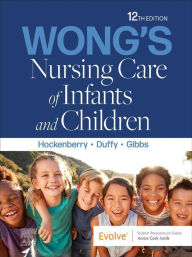 Title: Wong's Nursing Care of Infants and Children - E-Book: Wong's Nursing Care of Infants and Children - E-Book, Author: Marilyn J. Hockenberry PhD