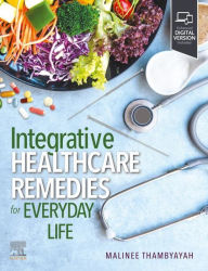 Title: Integrative Healthcare Remedies for Everyday Life: Integrative Healthcare Remedies for Everyday Life - E-Book, Author: Malinee Thambyayah MD