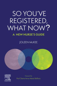 Title: So You've Registered, What Now? - E-Book: So You've Registered, What Now? - E-Book, Author: Joleen McKee BSc (Hons) RN
