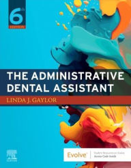Ebooks legal download The Administrative Dental Assistant by Linda J. Gaylor RDA, BPA, MEd PDB