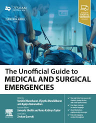 Title: The Unofficial Guide to Medical and Surgical Emergencies: The Unofficial Guide to Medical and Surgical Emergencies - E-Book, Author: Varshini Manoharan