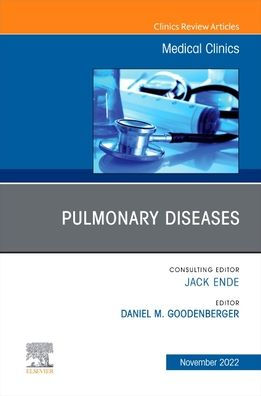 Pulmonary Diseases, An Issue of Medical Clinics North America