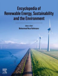 Title: Encyclopedia of Renewable Energy, Sustainability and the Environment, Author: Mohammad Reza Rahimpour