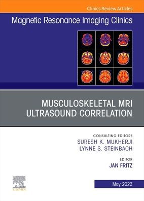 Musculoskeletal MRI Ultrasound Correlation, An Issue of Magnetic Resonance Imaging Clinics of North America