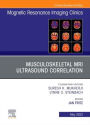Musculoskeletal MRI Ultrasound Correlation, An Issue of Magnetic Resonance Imaging Clinics of North America