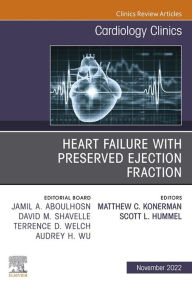 Title: Heart Failure with Preserved Ejection Fraction, An Issue of Cardiology Clinics, E-Book: Heart Failure with Preserved Ejection Fraction, An Issue of Cardiology Clinics, E-Book, Author: Scott L. Hummel MD