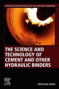 Title: The Science and Technology of Cement and other Hydraulic Binders, Author: Vipin Kant Singh