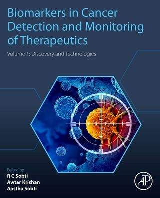 Biomarkers Cancer Detection and Monitoring of Therapeutics: Volume 1: Discovery Technologies