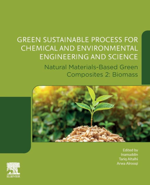Green Sustainable Process for Chemical and Environmental Engineering Science: Natural Materials-Based Composites 2: Biomass