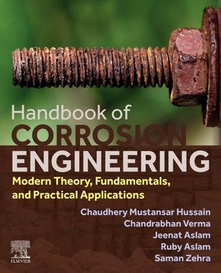 Handbook of Corrosion Engineering: Modern Theory, Fundamentals and Practical Applications