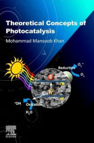 Title: Theoretical Concepts of Photocatalysis, Author: Mohammad Mansoob Khan