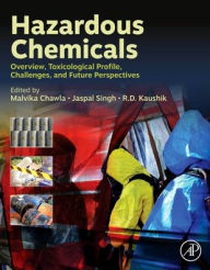 Title: Hazardous Chemicals: Overview, Toxicological Profile, Challenges, and Future Perspectives, Author: Jaspal Singh