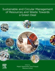 Title: Sustainable and Circular Management of Resources and Waste Towards a Green Deal, Author: Majeti Narasimha Vara Prasad