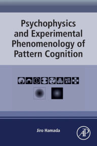 Title: Psychophysics and Experimental Phenomenology of Pattern Cognition, Author: Jiro Hamada