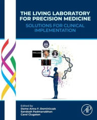 Download free google books The Living Laboratory for Precision Medicine: Solutions for Clinical Implementation