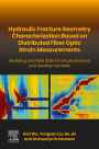 Hydraulic fracture geometry characterization based on distributed fiber optic strain measurements: Modeling and Field Data for Unconventional and Geothermal Wells