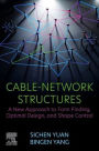 Cable-Network Structures: A New Approach to Form Finding, Optimal Design, and Shape Control