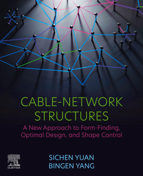Cable-Network Structures: A New Approach to Form Finding, Optimal Design, and Shape Control